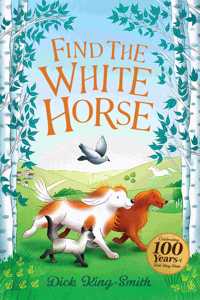 Dick King-Smith: Find the White Horse