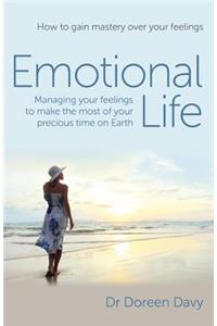 Emotional Life - Managing Your Feelings to Make the Most of Your Precious Time on Earth