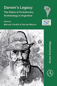 Darwins Legacy: The Status of Evolutionary Archaeology in Argentina