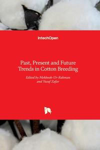 Past, Present and Future Trends in Cotton Breeding