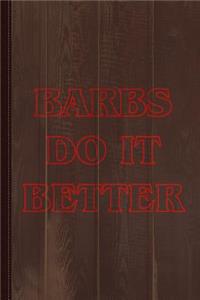 Barbs Do It Better Journal Notebook