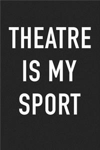 Theatre Is My Sport