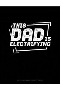 This Dad Is Electrifying