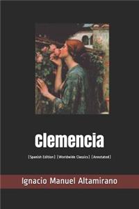 Clemencia: (spanish Edition) (Worldwide Classics) (Annotated)