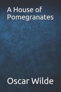 A House of Pomegranates