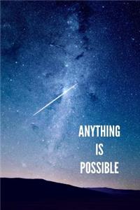 Anything Is Possible