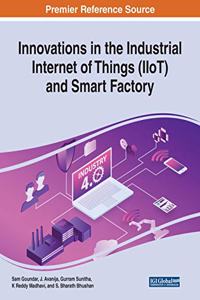 Innovations in the Industrial Internet of Things (IIoT) and Smart Factory