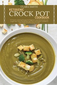 Ketogenic Crock Pot Cookbook