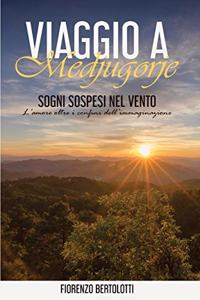 Viaggio a Medjugorje - Sogni sospesi nel vento