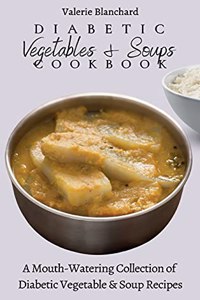 Diabetic Vegetables & Soups Cookbook