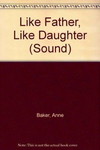 Like Father, Like Daughter