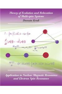 Theory of Evolution and Relaxation in Multi-Spin Systems