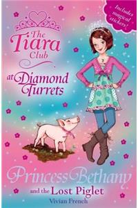 Tiara Club: Princess Bethany and the Lost Piglet