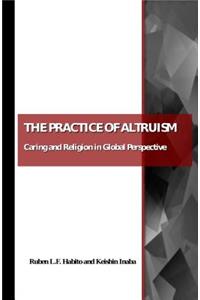 The Practice of Altruism: Caring and Religion in Global Perspective