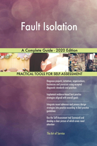 Fault Isolation A Complete Guide - 2020 Edition