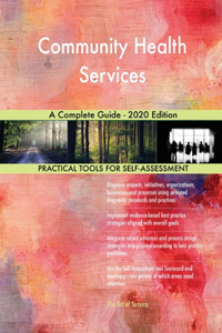 Community Health Services A Complete Guide - 2020 Edition