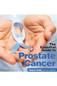 Prostrate Cancer: The Essential Guide