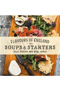 Flavours of England: Soups and Starters