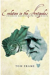 Evolution in the Antipodes: Charles Darwin and Australia