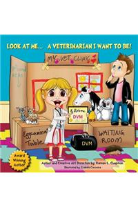 Look at Me, a Veterinarian I Want to Be