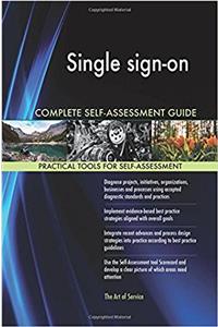 Single Sign-on Complete Self-assessment Guide
