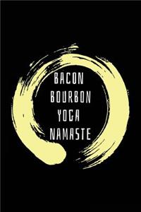 Bacon Bourbon Yoga Namaste