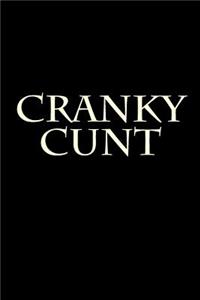 Cranky Cunt