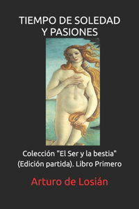 Tiempo de Soledad Y Pasiones