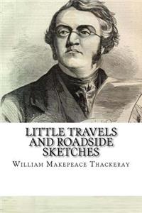 Little Travels and Roadside Sketches