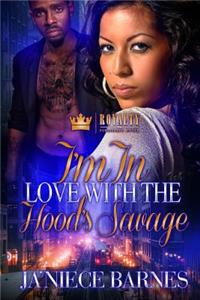I'm In Love With The Hood's Savage