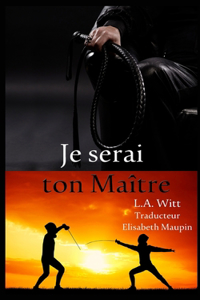 Je serai ton Maitre