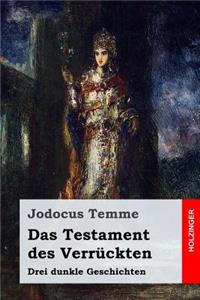 Das Testament des Verrückten: Drei dunkle Geschichten