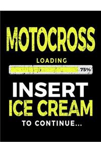 Motocross Loading 75% Insert Ice Cream To Continue