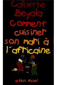 Comment Cuisiner Son Mari A L'Africaine