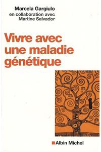 Vivre Avec Une Maladie Genetique