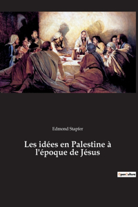 Les idées en Palestine à l'époque de Jésus