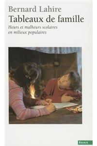 Tableaux de Famille. Heurs Et Malheurs Scolaires En Milieux Populaires