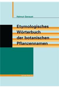 Etymologisches Wörterbuch der botanischen Pflanzennamen