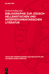 Bibliographie Zur Jüdisch-Hellenistischen Und Intertestamentarischen Literatur