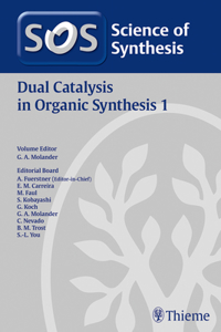 Science of Synthesis: Dual Catalysis in Organic Synthesis 1