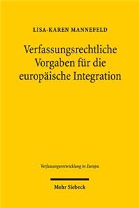 Verfassungsrechtliche Vorgaben fur die europaische Integration
