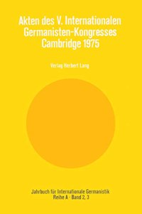 Akten Des V. Internationalen Germanisten-Kongresses- Cambridge 1975