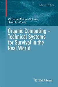 Organic Computing - Technical Systems for Survival in the Real World