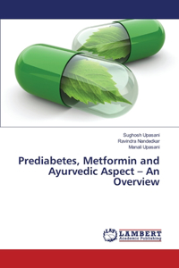 Prediabetes, Metformin and Ayurvedic Aspect - An Overview