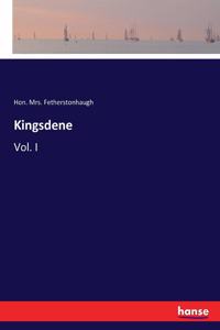 Kingsdene: Vol. I