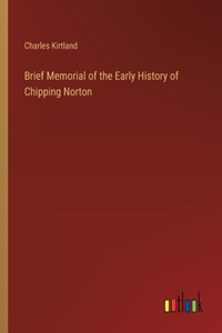 Brief Memorial of the Early History of Chipping Norton