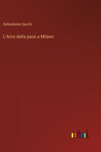 L'Arco della pace a Milano