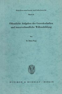 Offentliche Aufgaben Der Gewerkschaften Und Innerverbandliche Willensbildung