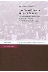 Das Dienstfraulein Auf Dem Bahnhof
