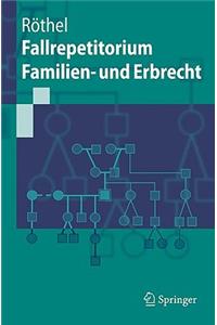 Fallrepetitorium Familien- Und Erbrecht